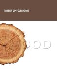 Wood. Timber Up Your Home