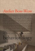 The Architectures of Atelier Bow–Wow: Behaviorology