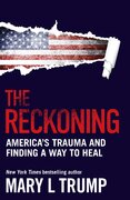 The Reckoning: America s Trauma and Finding a Way to Heal