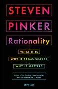 Rationality: What It Is, Why It Seems Scarce, Why It Matters
