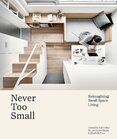 Never Too Small: Reimagining small space living