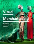 Visual Merchandising Fourth Edition: Window Displays, In–store Experience