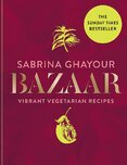 Bazaar: Vibrant vegetarian and plant–based recipes