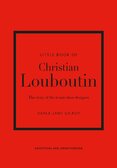 Little Book of Christian Louboutin: The Story of the Iconic Shoe Designer
