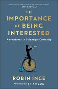 The Importance of Being Interested: Adventures in Scientific Curiosity