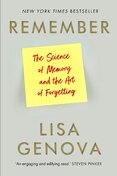 Remember: The Science of Memory and the Art of Forgetting