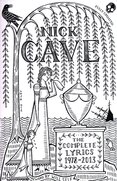 Nick Cave: The Complete Lyrics 1978–2013