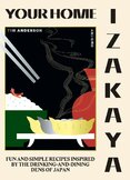 Your Home Izakaya: Fun and Simple Recipes Inspired by the Drinking–and–Dining Dens of Japan