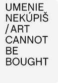 Milan Tittel. Umenie nekúpiš / Art Cannont Be Bought
