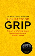 Grip: The art of working smart (and getting to what matters most)