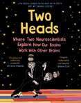 Two Heads: Where Two Neuroscientists Explore How Our Brains Work with Other Brains