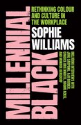 Millennial Black: A motivational, inspirational and practical guide to success for Black women in their careers