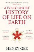 A (Very) Short History of Life On Earth: 4.6 Billion Years in 12 Chapters