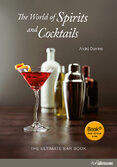The World of Spirits and Cocktails (Book + E–Book)