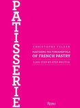 Patisserie: Mastering the Fundamentals of French Pastry