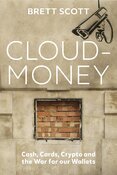 Cloudmoney: Cash, Cards, Crypto and the War for our Wallets