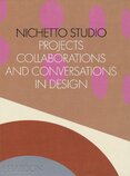 Nichetto Studio: Projects, Collaborations and Conversations in Design
