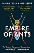 Empire of Ants: The hidden worlds and extraordinary lives of Earth's tiny conquerors