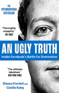 An Ugly Truth: Inside Facebook's Battle for Domination