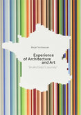 Experience of Architecture and Art. An Architect's Journey