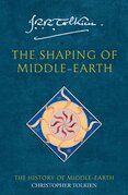 The Shaping of Middle–earth. The History of Middle–earth 4