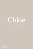 Chloé Catwalk: The Complete Collections
