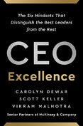 CEO Excellence: The Six Mindsets That Distinguish the Best Leaders from the Rest