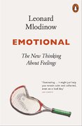 Emotional: The New Thinking About Feelings