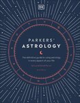 Parkers' Astrology: The Definitive Guide to Using Astrology in Every Aspect of Your Life