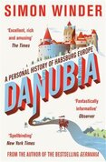 Danubia – A Personal History of Habsburg Europe