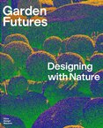 Garden Futures: Designing with Nature
