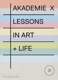 Akademie X: Lessons in Art and Life
