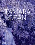 Tamara Dean: A Monograph