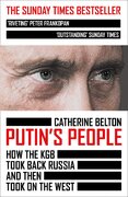 Putin's People. How the KGB Took Back Russia and Then Took On the West