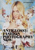 Anti–Glossy: Fashion Photography Now