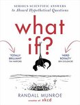 What If: Serious Scientific Answers to Absurd Hypothetical Questions