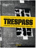 Trespass: A History of Uncommissioned Urban Art