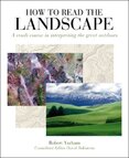 How to Read the Landscape: A crash course in interpreting the great outdoors