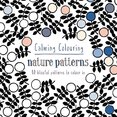 Calming Colouring: Nature Patterns: 80 Blissful Patterns to Colour in