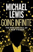 Going Infinite: The Rise and Fall of a New Tycoon
