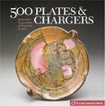 500 Plates and Chargers: Innovative Expressions of Function and Style
