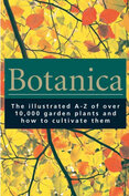 Botanica: The Illustrated A–Z of Over 10,000 Garden Plants and How to Cultivate Them