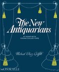 The New Antiquarians: At Home with Young Collectors