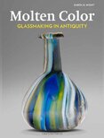 Molten Color: Glassmaking in Antiquity