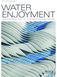 Water Enjoyment: Sustainable Quality, Technology and Design