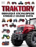 Traktory. Obrazová encyklopedie strojů z celého světa