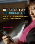 Designing for the Digital Age: How to Create Human–Centered Products and Services