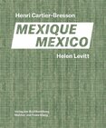 Helen Levitt / Henri Cartier–Bresson. Mexico