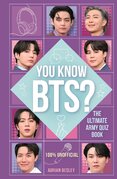 You Know BTS? The Ultimate ARMY Quiz Book