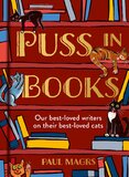 Puss in Books: Our best–loved writers on their best–loved cats
